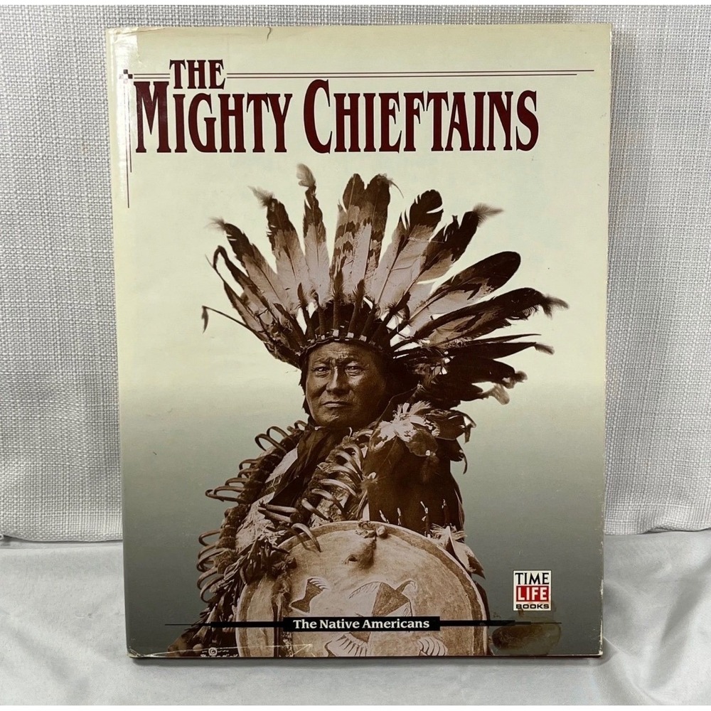 The Mighty Chieftains Time-Life Books The Native Americans Hardcover History